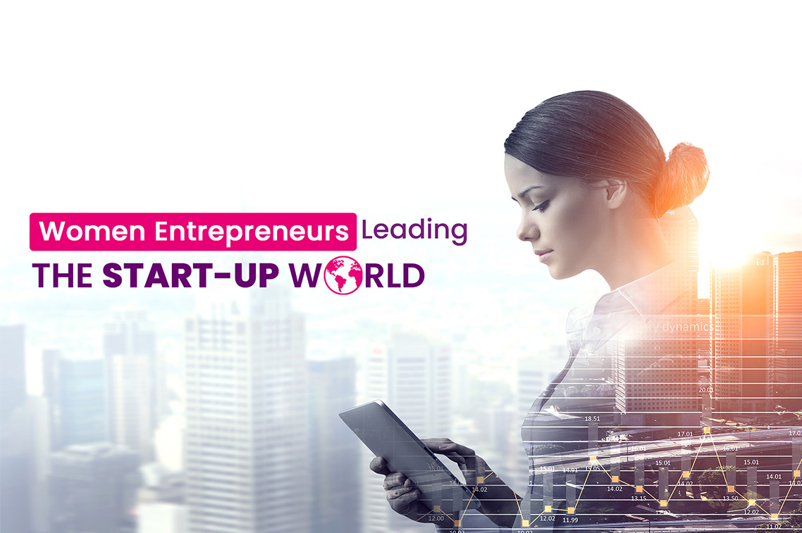 Women Entrepreneurs leading the Startup World
