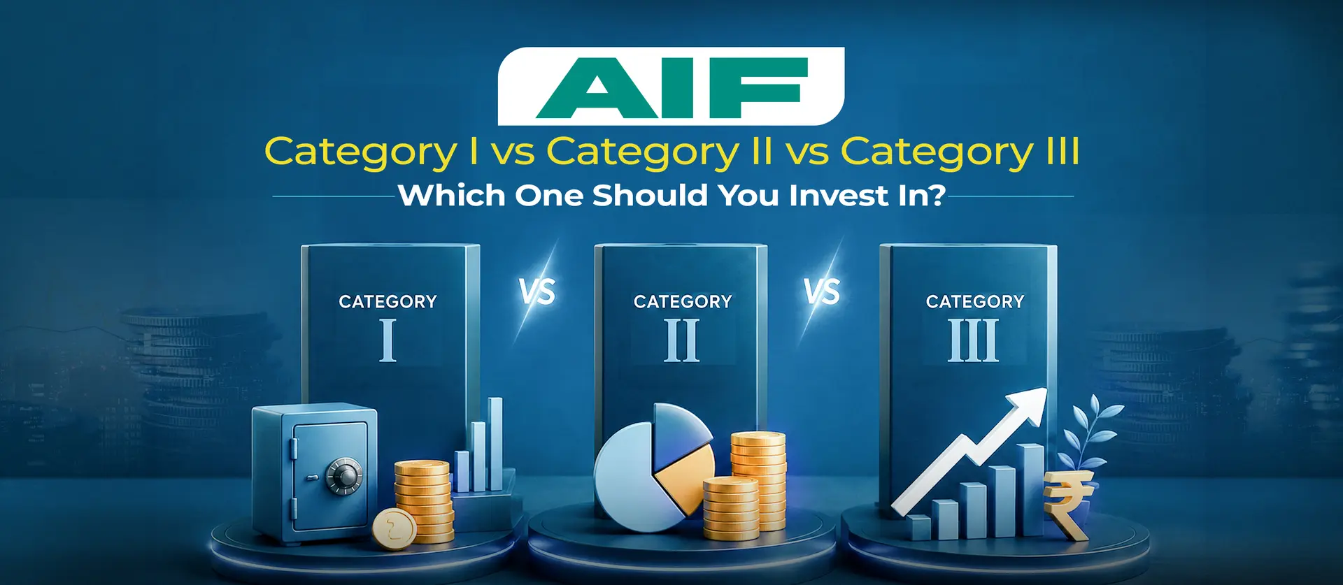 AIF Category I vs Category II vs Category III: Which One Should You Invest In?