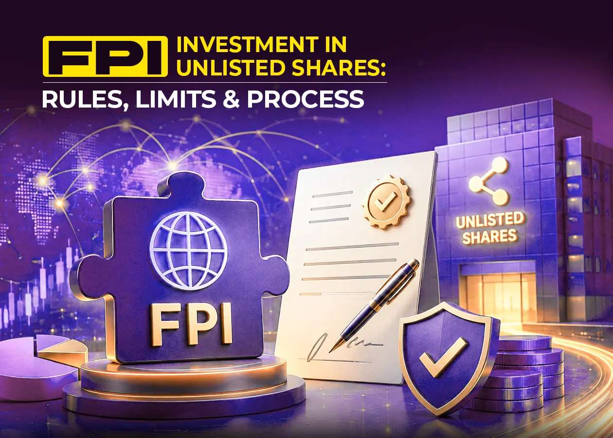 FPI Investment in Unlisted Shares: Rules, Limits & Process
