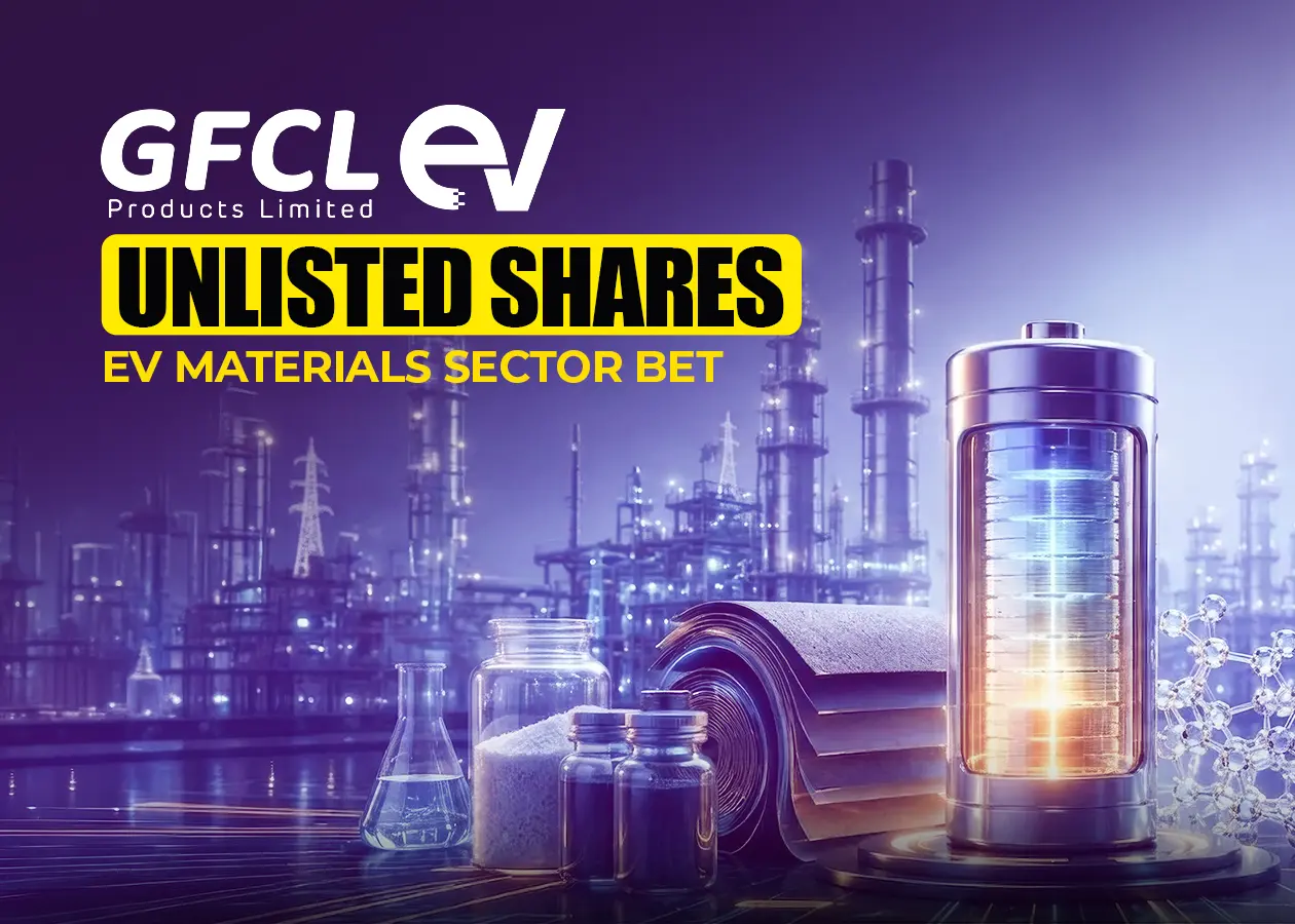 GFCL EV Products Unlisted Shares: EV Materials Sector Bet