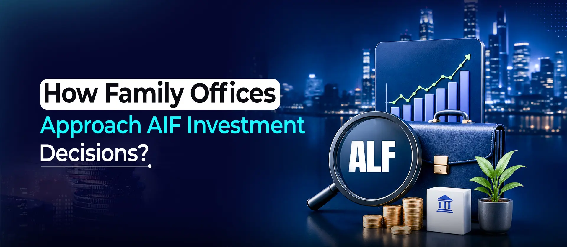 How Family Offices Approach AIF Investment Decisions