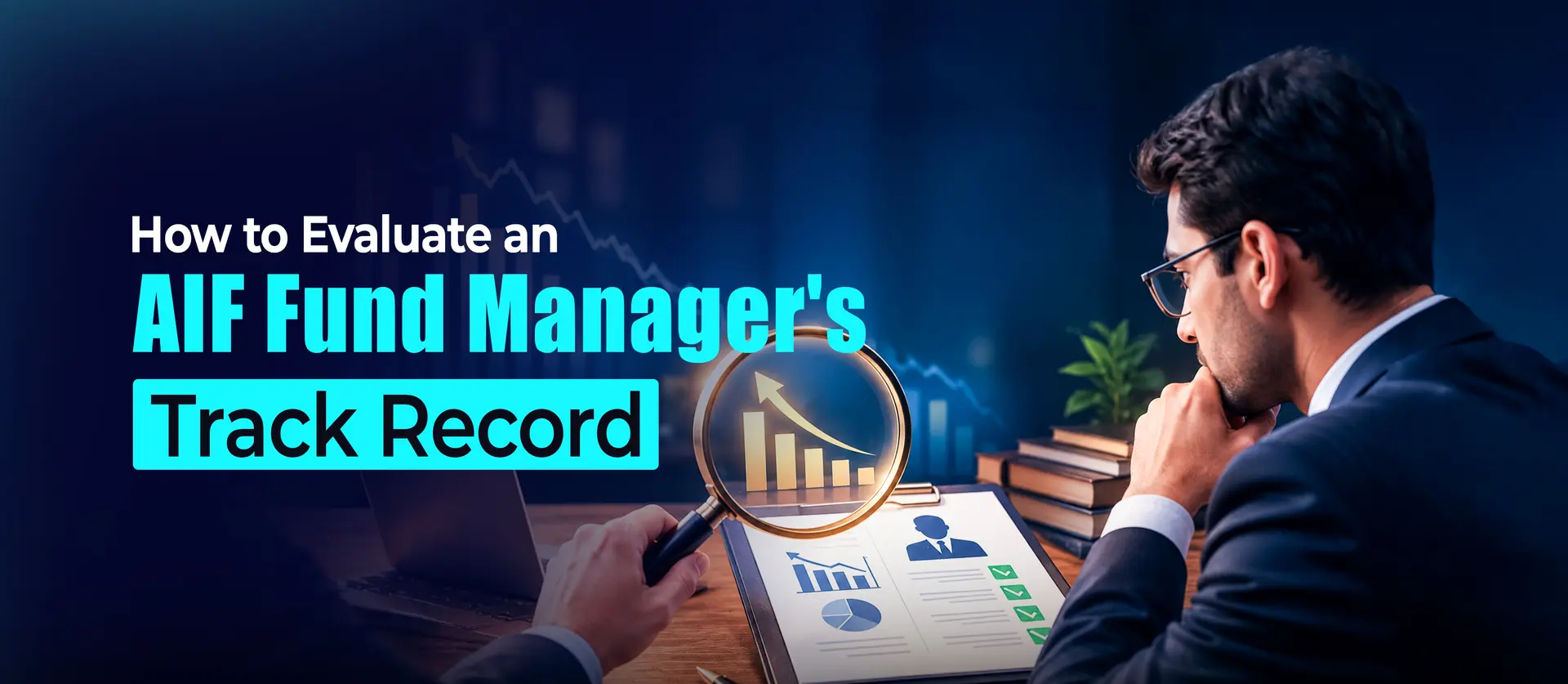 How to Evaluate an AIF Fund Manager's Track Record Beyond the Numbers