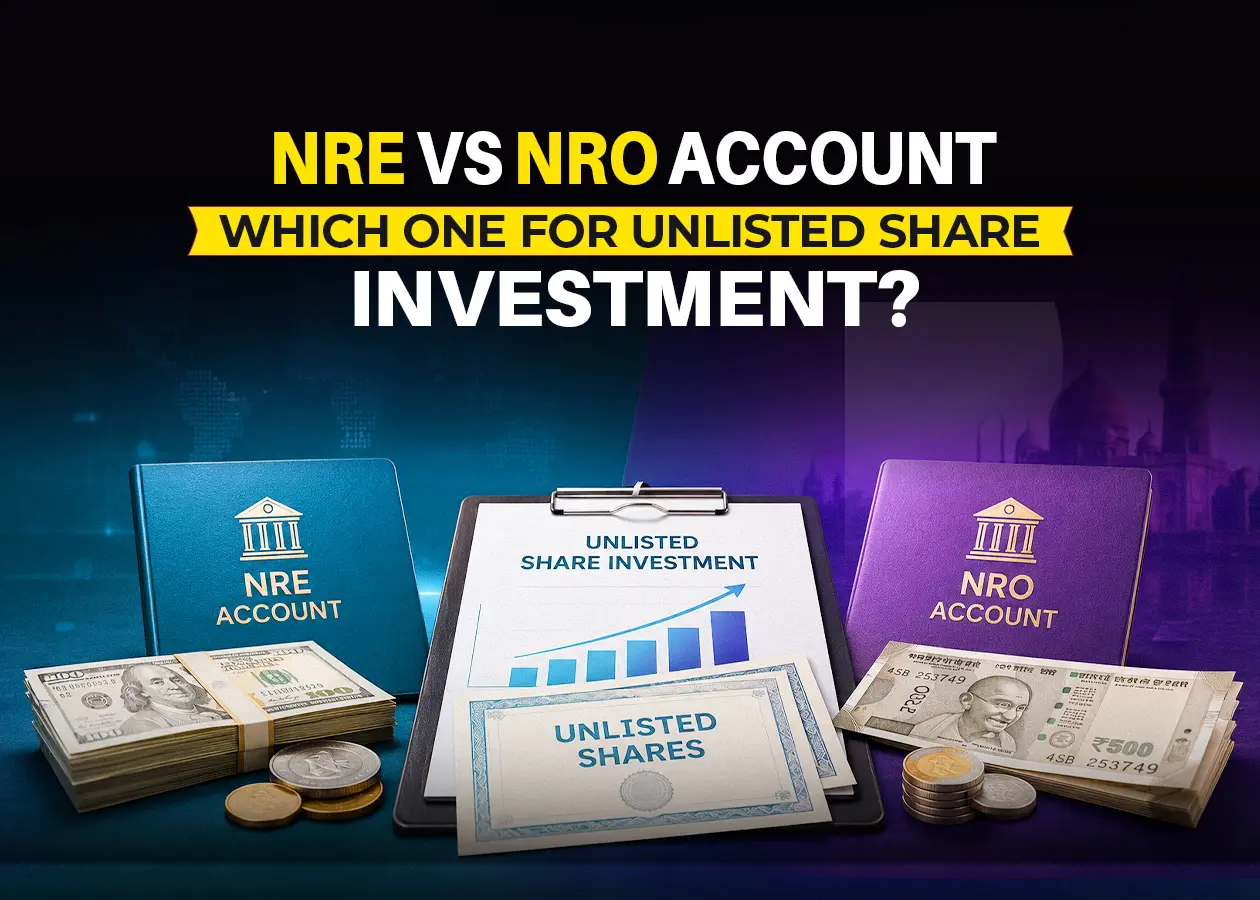 NRE vs NRO Account: Which One for Unlisted Share Investment?