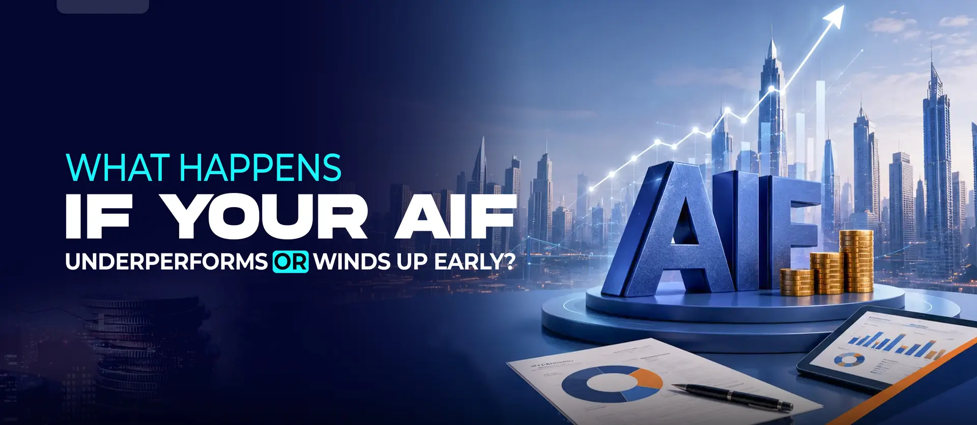 What Happens If Your AIF Underperforms or Winds Up Early?