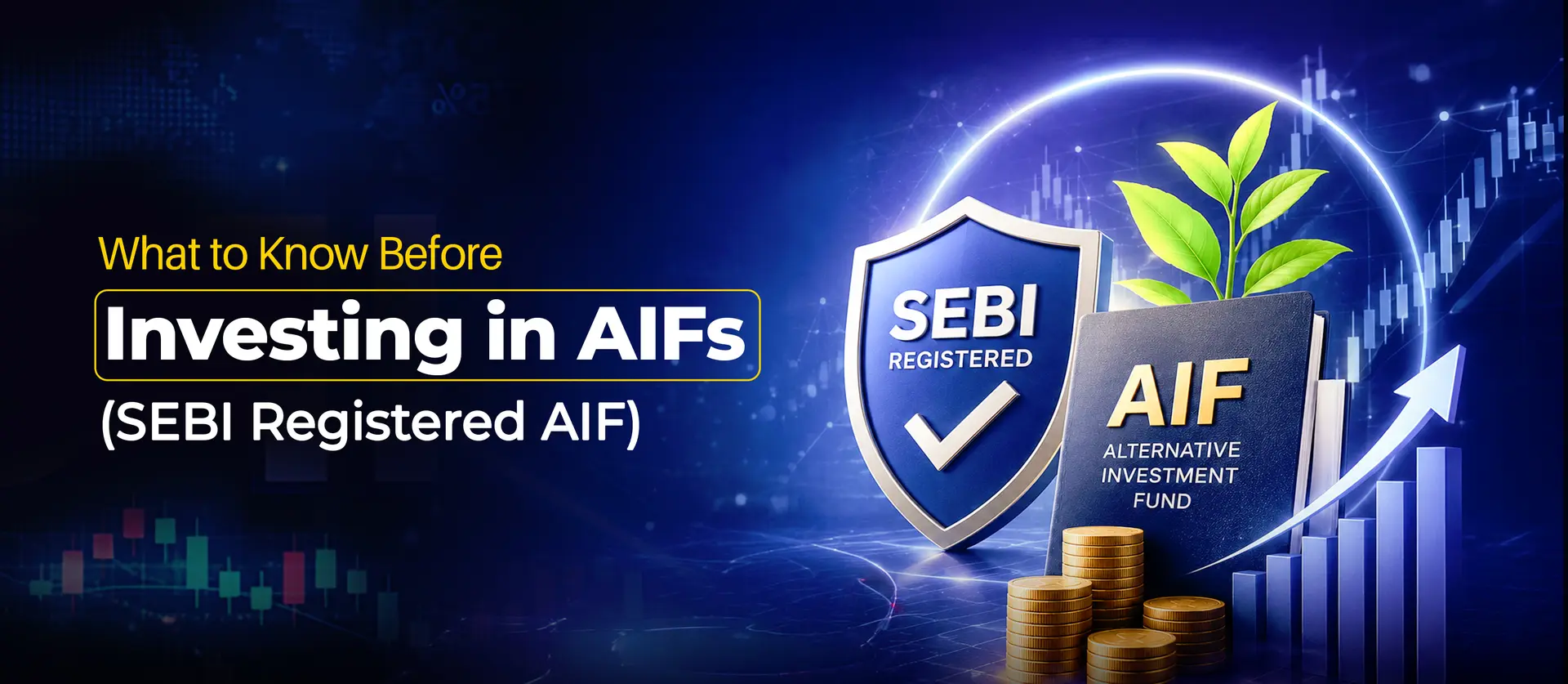 What to Know Before Investing in AIFs (SEBI-Registered AIF)