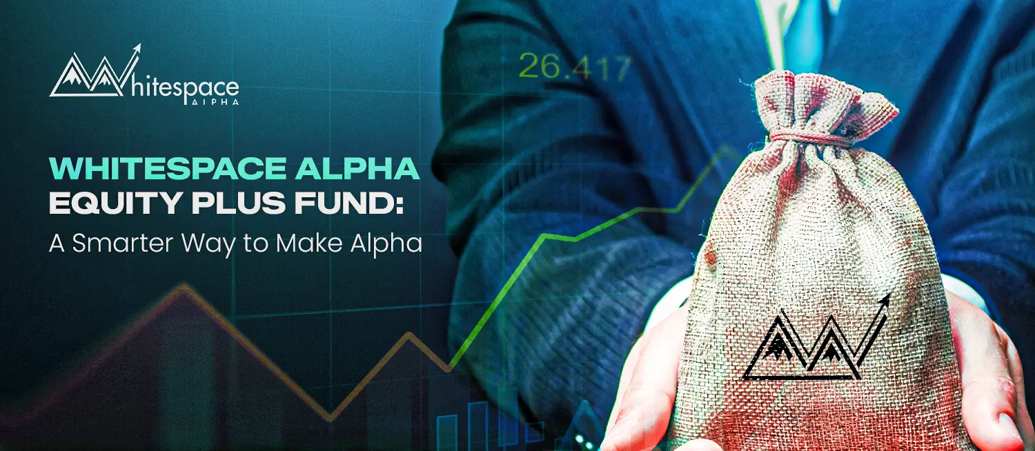 Whitespace Alpha Equity Plus Fund: A Smarter Way to Make Alpha