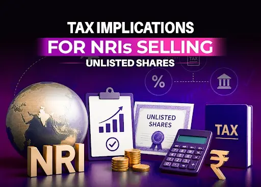 Tax Implications for NRIs Selling Unlisted Shares